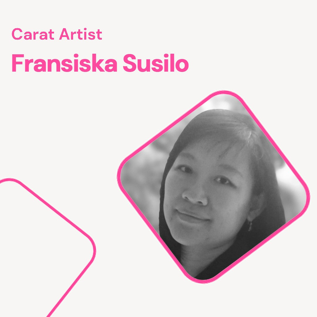 Carat Artist Fransiska Susilo Portrait